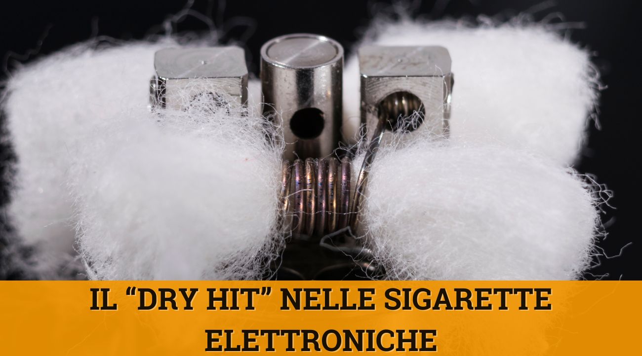 Dry hit sigarette elettroniche spiegazione di odse