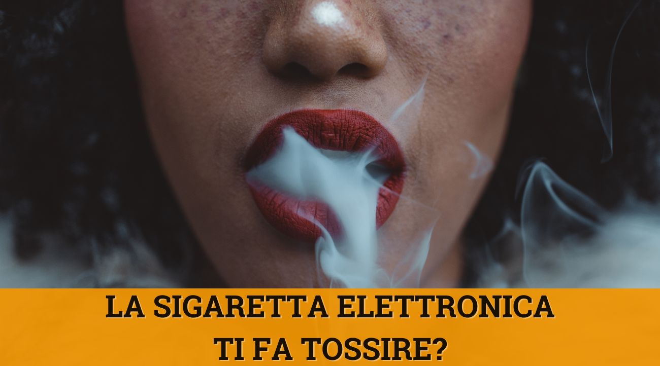 sigaretta elettronica fa tossire